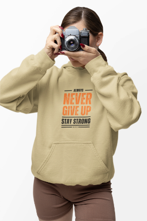 Never Give Up Stay Strong: Motivational Hoodie Strength in Every Step