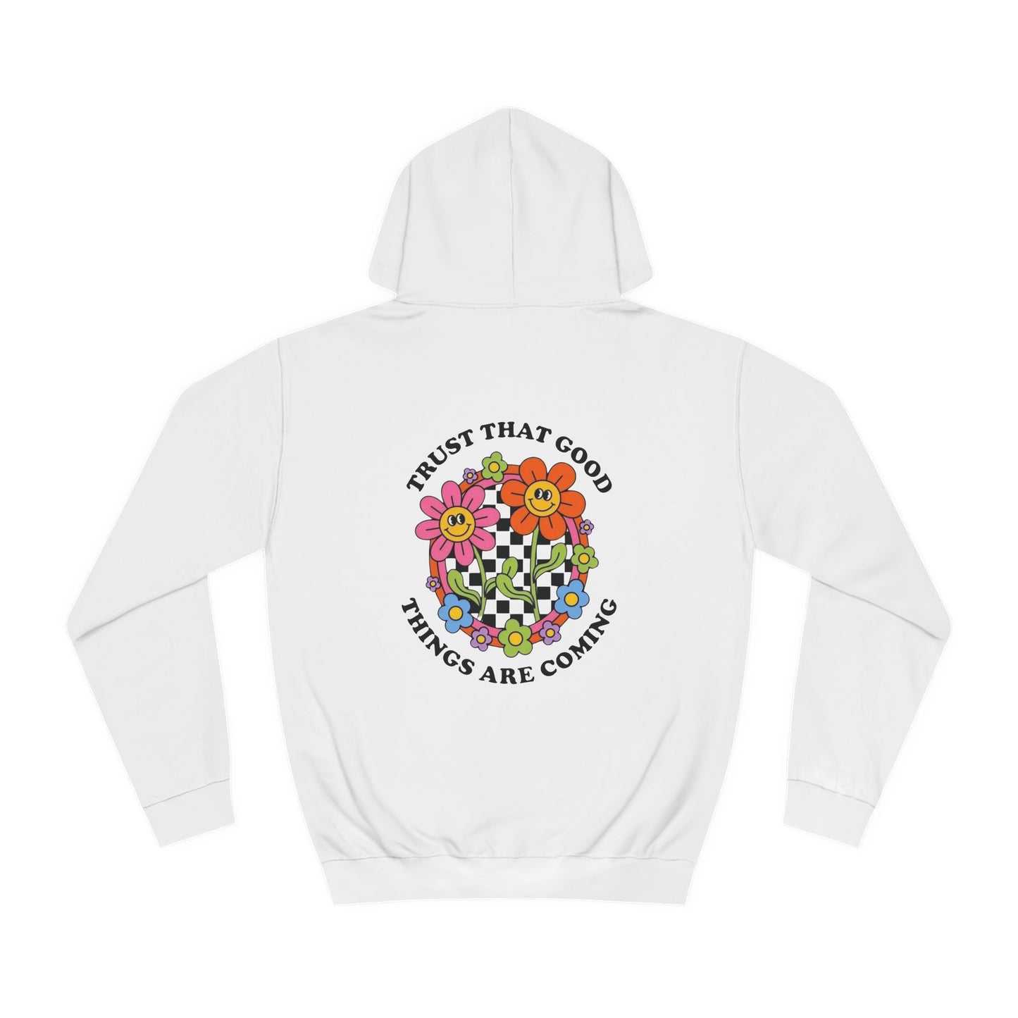 Trust That Good Things Are Coming: Floral Design Hoodie for Women – Stay Positive