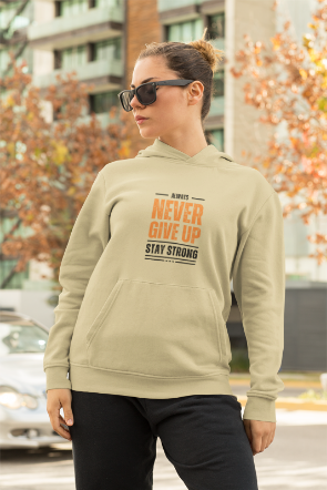 Never Give Up Stay Strong: Motivational Hoodie Strength in Every Step