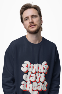 Sunny Days Ahead: Men’s Sweatshirt – Stay Positive, Embrace the Journey