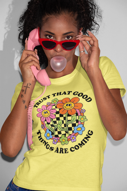 Trust That Good Things Are Coming: Inspirational T-Shirt for Optimists