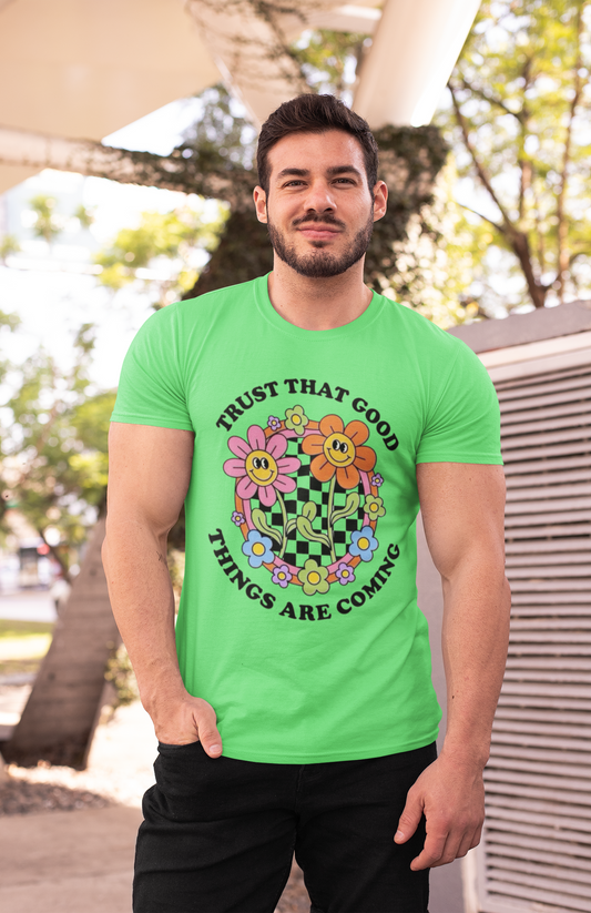 Trust Good Things Are Coming Men’s T-Shirt – Stay Positive, Embrace the Future