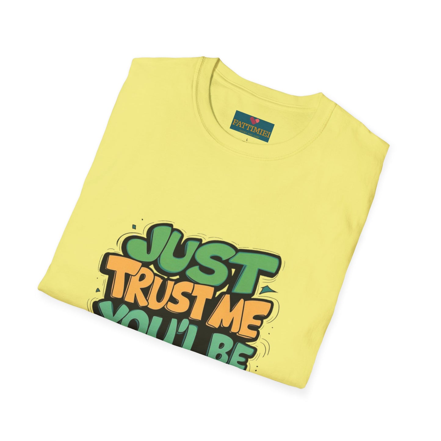 Just Trust Me, You’ll Be Fine: Women’s T-Shirt – Comfort Meets Confidence