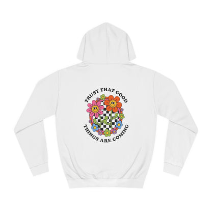 Trust That Good Things Are Coming: Floral Design Hoodie for Women – Stay Positive